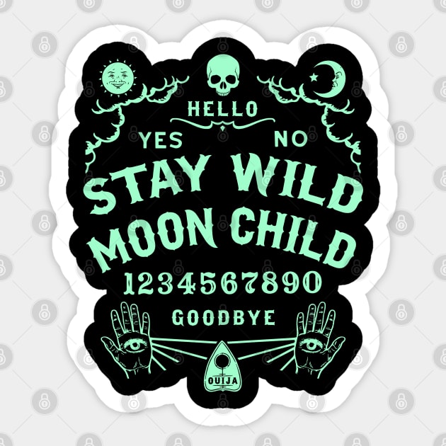 Stay Wild Moon Child Ouija Board Sticker by Tshirt Samurai